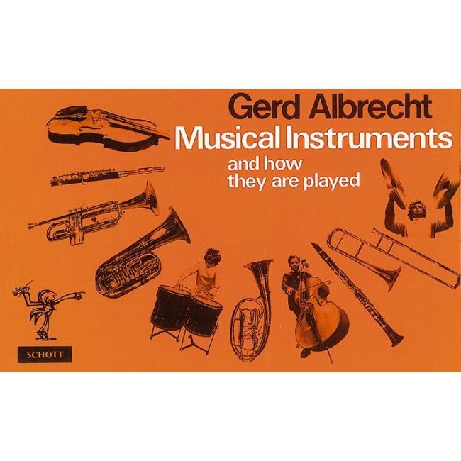 Albrecht, Gerd - Musical Instruments and how they are Played 
