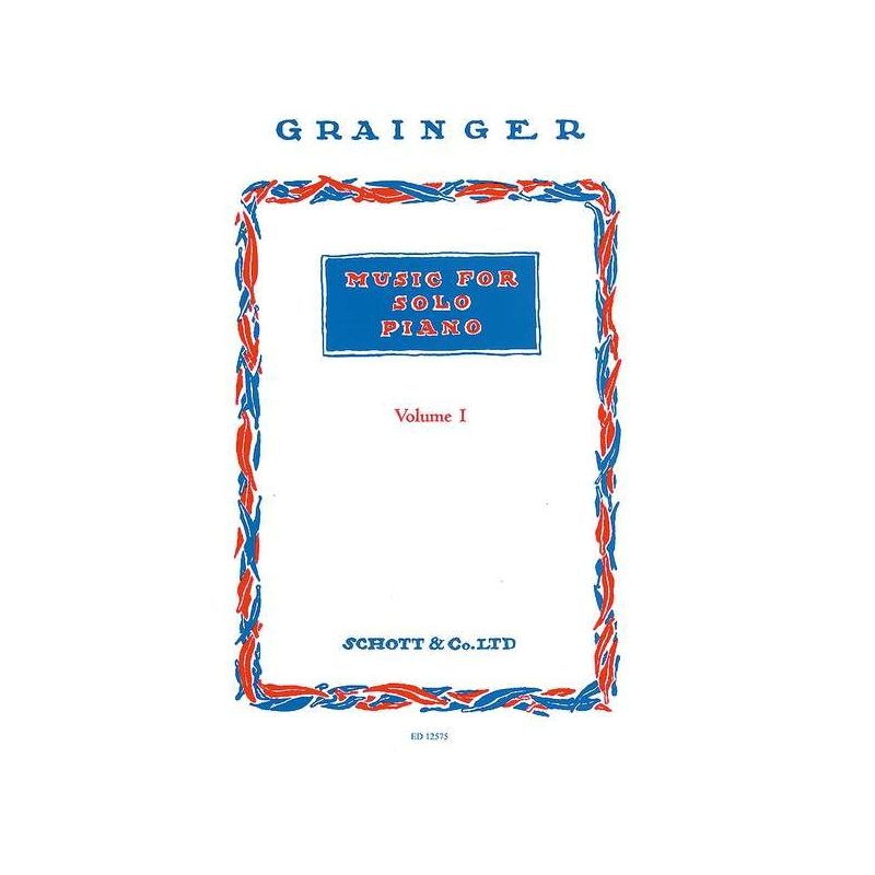 Grainger, George Percy Aldridge - Music for Solo Piano Vol. 1