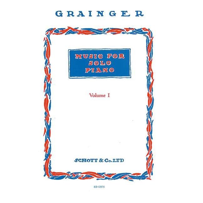 Grainger, George Percy Aldridge - Music for Solo Piano Vol. 1
