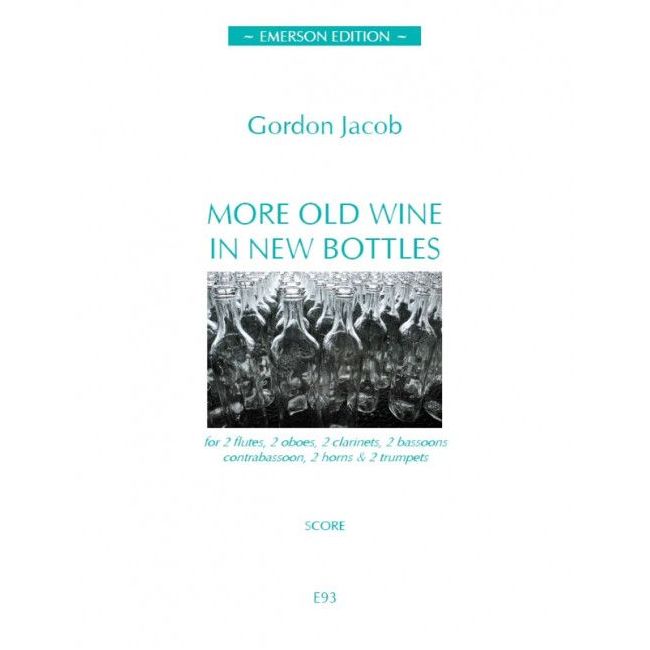 Jacob, Gordon - More Old Wine in New Bottles
