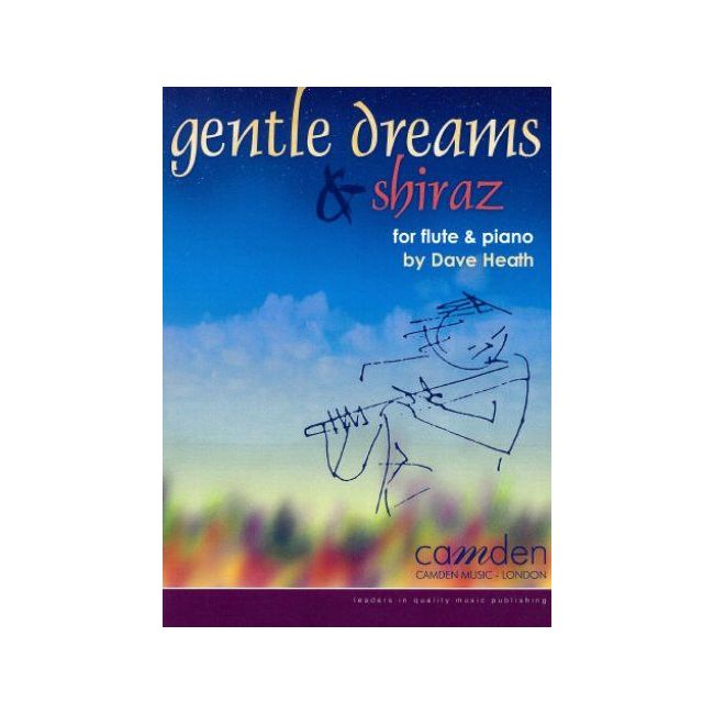 Heath, Dave - Gentle Dreams & Shiraz (Flute and Piano)