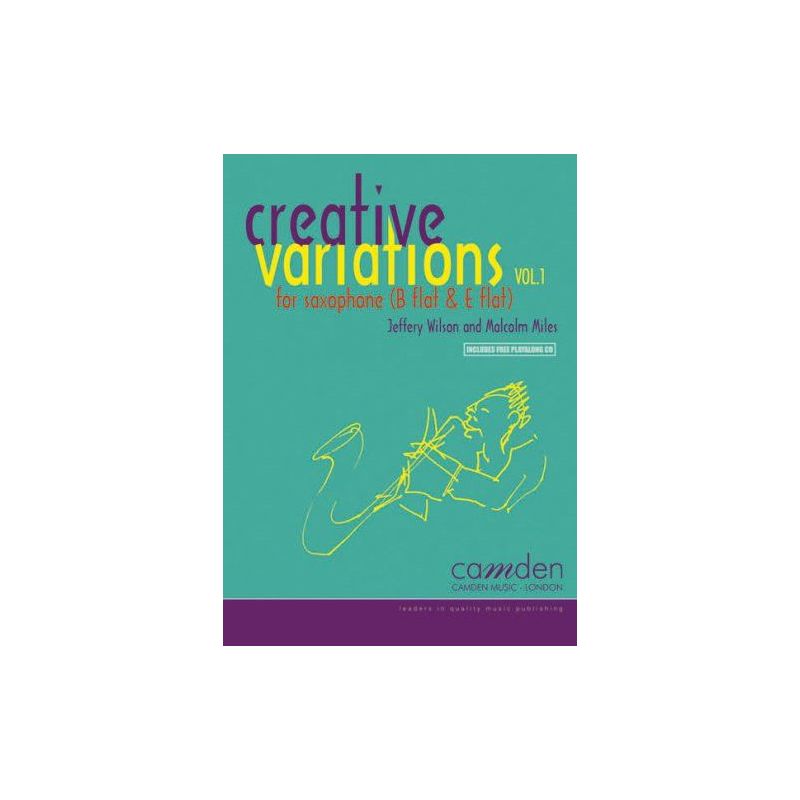 Miles & Wilson - Creative Variations: Volume 1 (Saxophone) Vol. 1