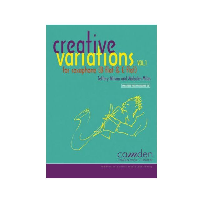 Miles & Wilson - Creative Variations: Volume 1 (Saxophone) Vol. 1