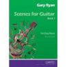 Ryan, Gary - Scenes for Guitar Book 1 Vol. 1