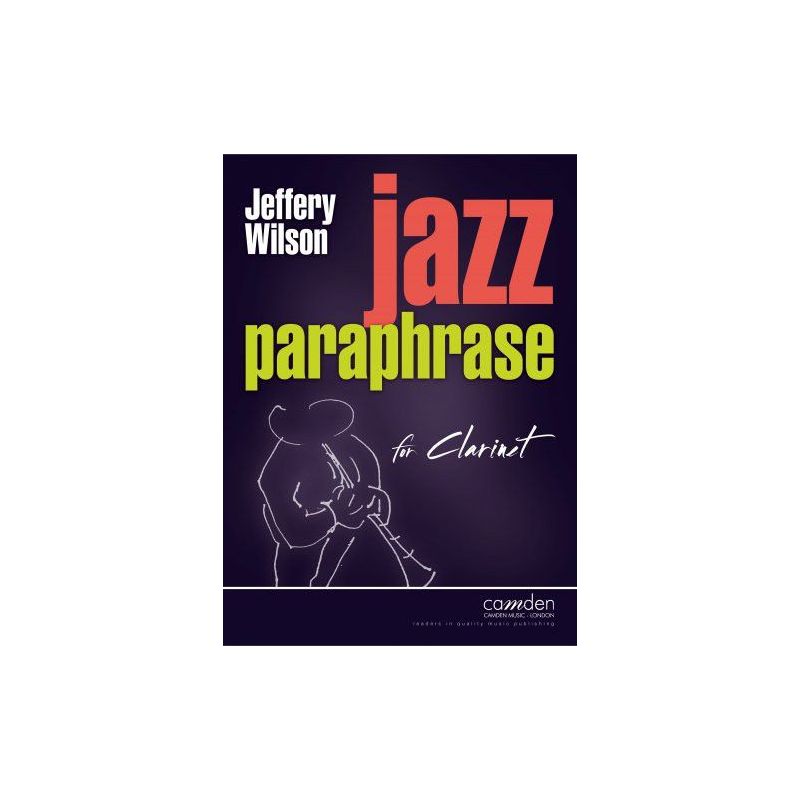 Wilson, Jeffery - Jazz Paraphrase for Clarinet 