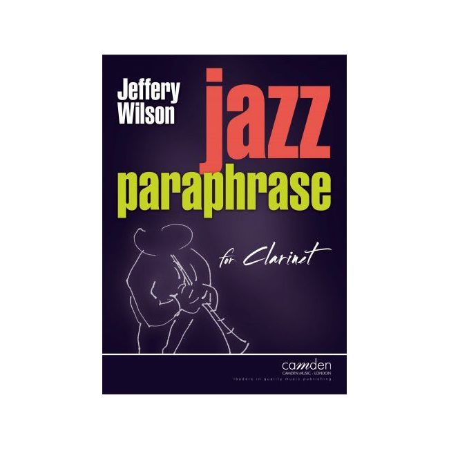 Wilson, Jeffery - Jazz Paraphrase for Clarinet 