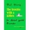 Harris, Paul - The Trouble with a Kitten 