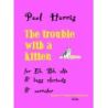 Harris, Paul - The Trouble with a Kitten 