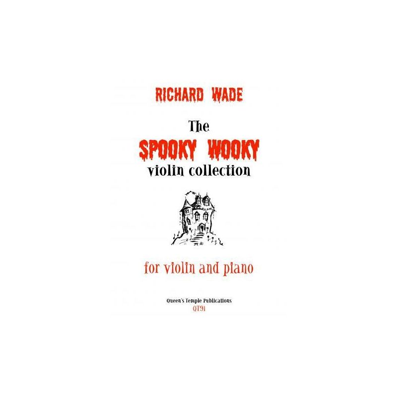 Wade, Richard - The Spooky Wooky Violin Collection 