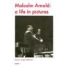 Malcolm Arnold: a life in pictures 