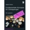 Schütz, Stefan - Fundamentale Konzepte für Schlagzeuger 