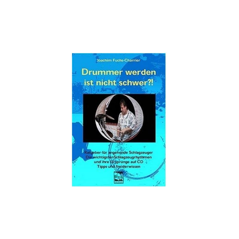 Fuchs-Charrier, Joachim - Drummer werden ist nicht schwer!? 
