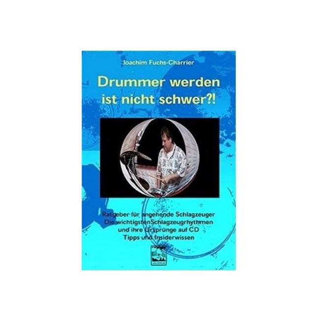 Fuchs-Charrier, Joachim - Drummer werden ist nicht schwer!? 