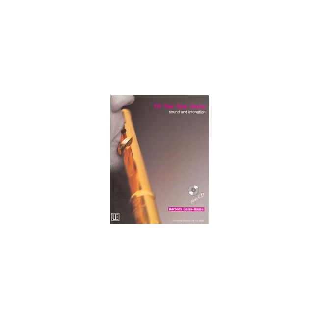 Gisler-Haase, Barbara - Fit for the Flute: Sound and Intonation 