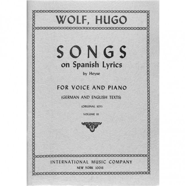 Wolf, Hugo Philipp Jakob - Songs on Spanish Lyrics Vol. 3 Vol. 3