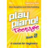 Play Piano! Teenage Repertoire - Book 2