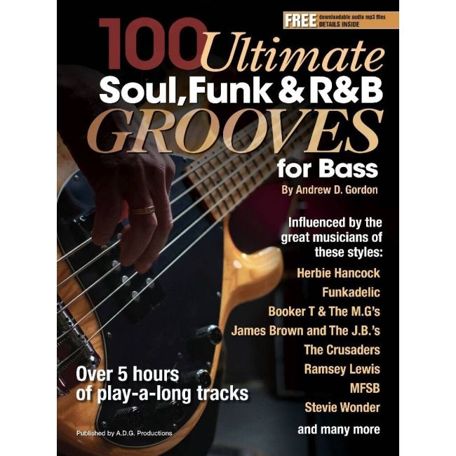 Gordon, Andrew D. - 100 Ultimate Soul, Funk and R&B Grooves for Bass