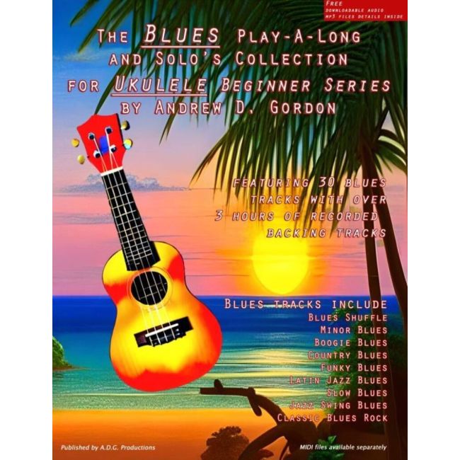 Gordon, Andrew D. - Blues Play-A-Long And Solos Collection for Ukulele
