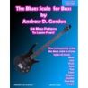 Gordon, Andrew D. - The Blues Scale for Bass