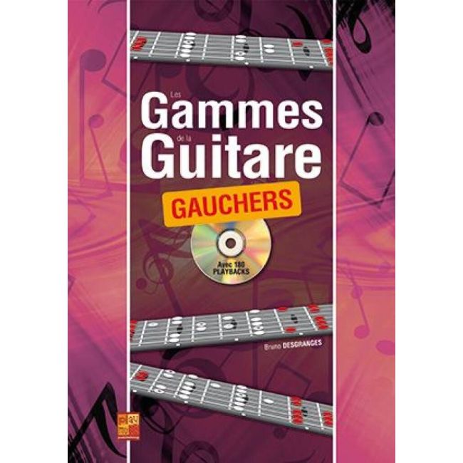 Desgranges, Bruno - Les gammes de la guitare pour gauchers