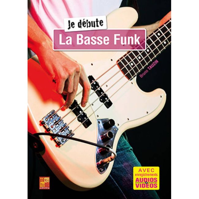 Tauzin, Bruno - Je débute la basse funk