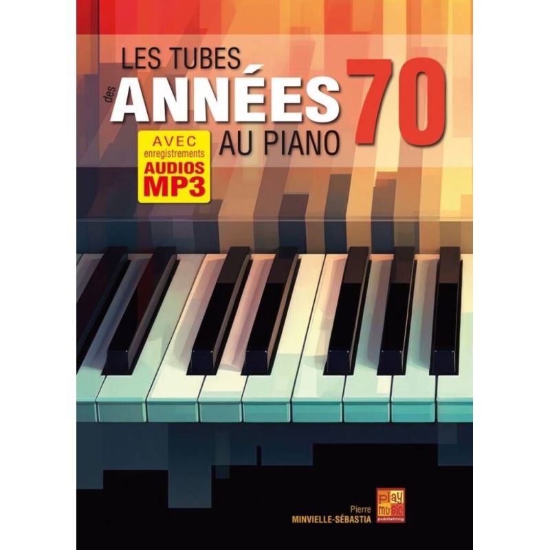 Minvielle-Sébastia, Pierre - Les tubes des années 70 au piano
