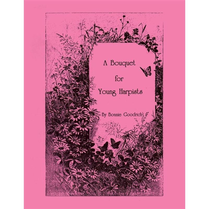 Goodrich, Bonnie - A Bouquet for Young Harpists