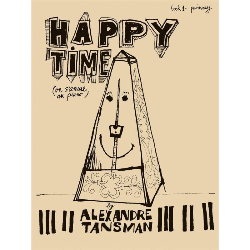 Tansman, Alexandre - Happy Time, Book 1 - Primary