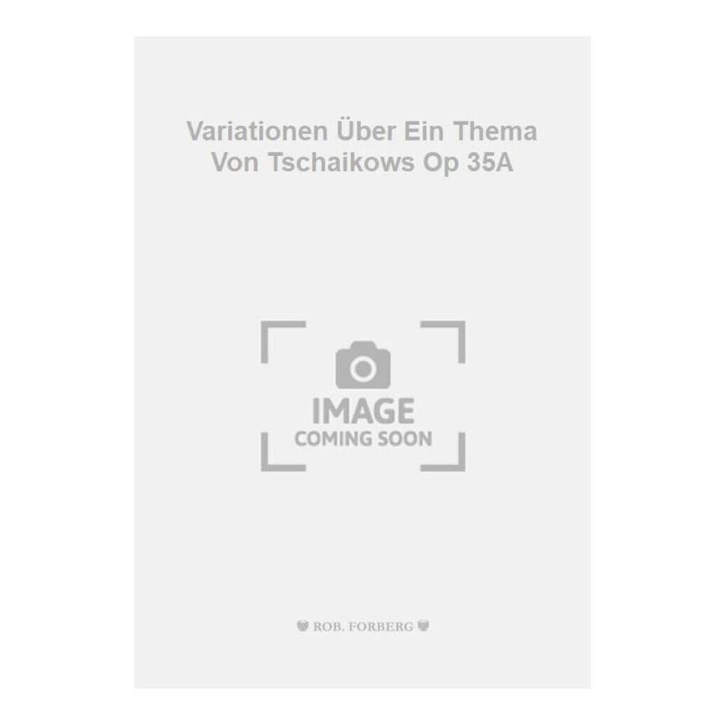 Arensky, Anton Stepanovich - Variationen Über Ein Thema Von Tschaikows Op 35A