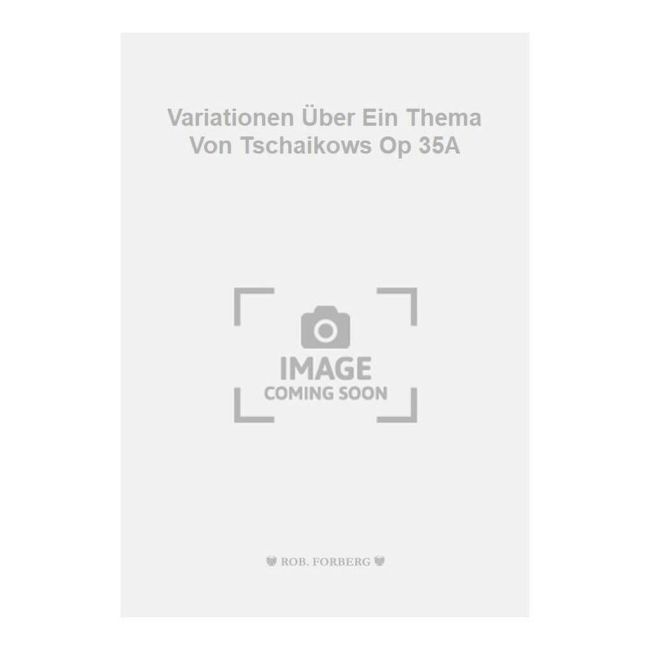 Arensky, Anton Stepanovich - Variationen Über Ein Thema Von Tschaikows Op 35A