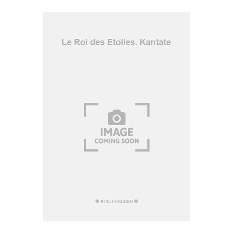 Stravinsky, Igor - Le Roi des Etoiles. Kantate