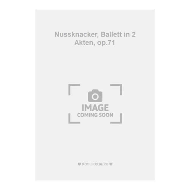 Tchaikovsky, Pyotr Ilyich - Nussknacker, Ballett in 2 Akten, op.71