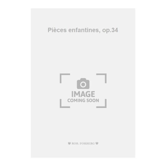 Arensky, Anton Stepanovich - Pièces enfantines, op.34