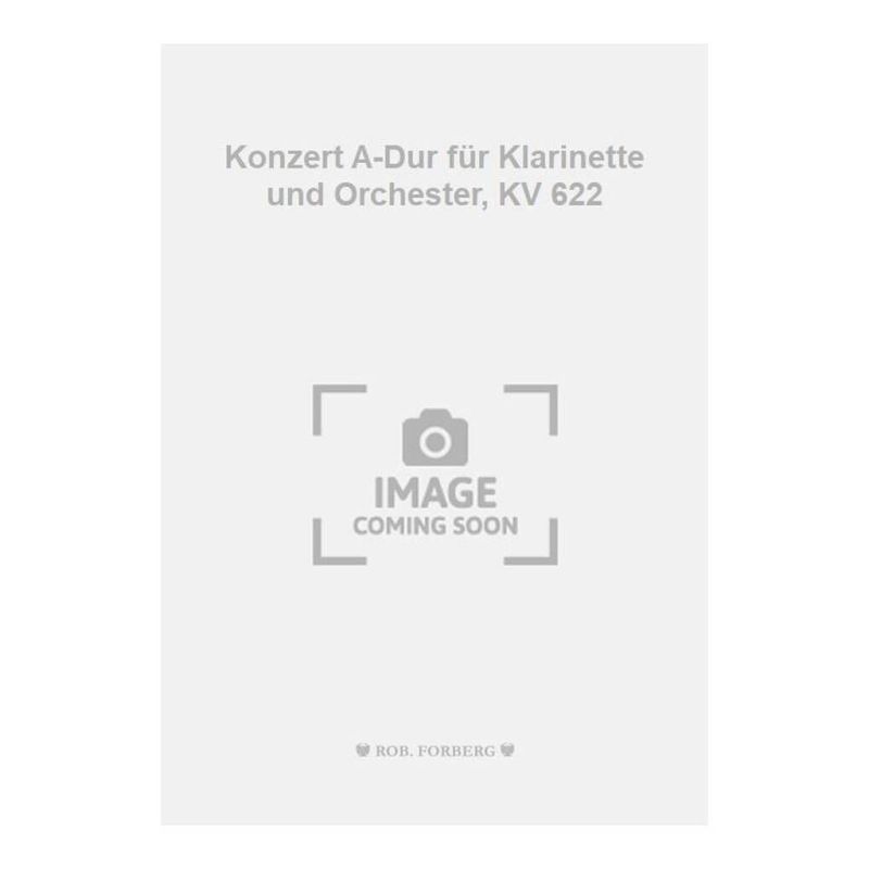 Mozart, Wolfgang Amadeus - Konzert A-Dur für Klarinette und Orchester, KV 622