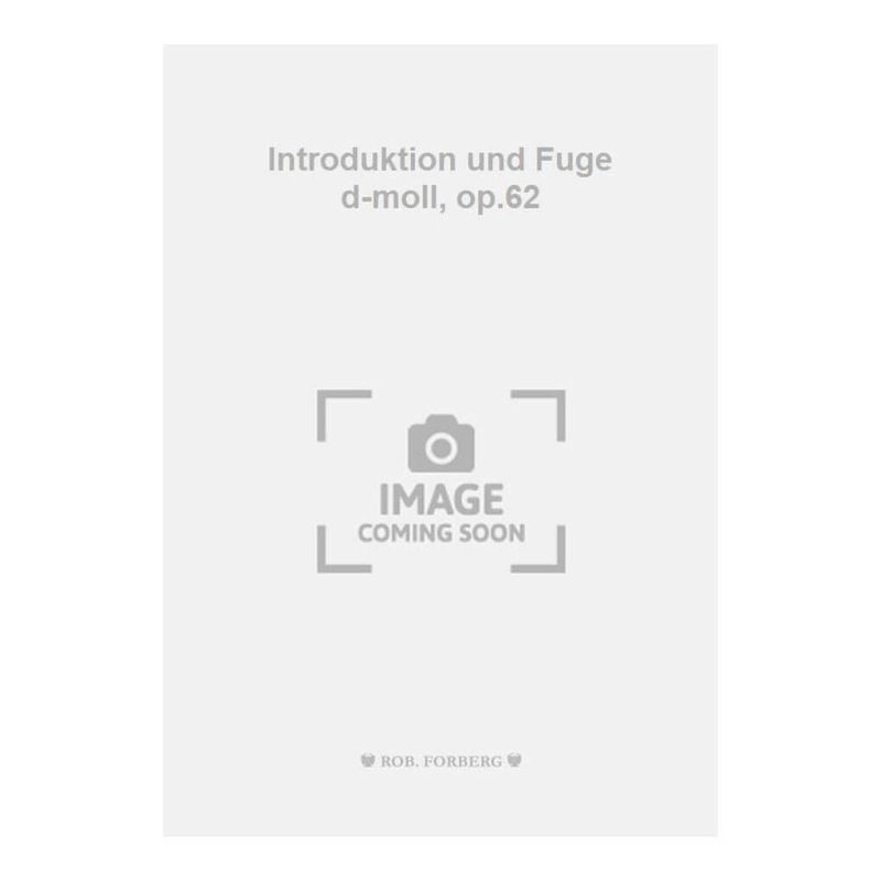 Lachner, Franz - Introduktion und Fuge d-moll, op.62