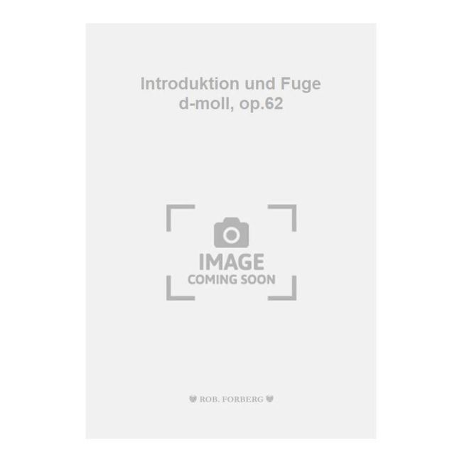 Lachner, Franz - Introduktion und Fuge d-moll, op.62