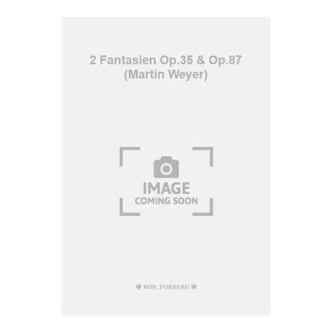 Hesse, Adolph Friedrich - 2 Fantasien Op.35 & Op.87 (Martin Weyer)