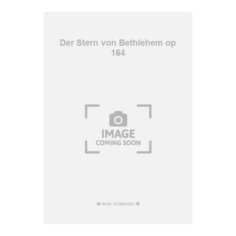 Rheinberger, Josef - Der Stern von Bethlehem op 164