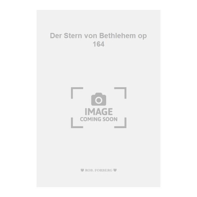 Rheinberger, Josef - Der Stern von Bethlehem op 164