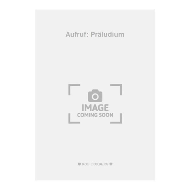 Fried, Walter - Aufruf: Präludium