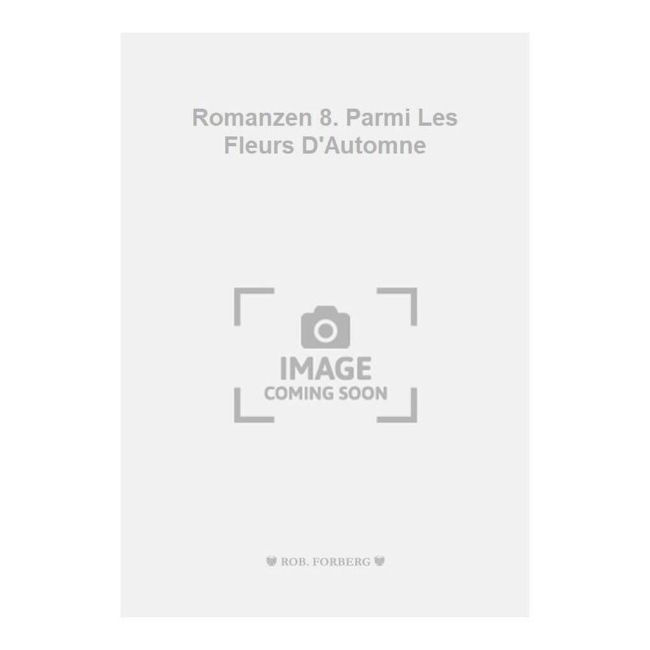 Balakirev, Mili Aleksejevitsj - Romanzen 8. Parmi Les Fleurs D'Automne