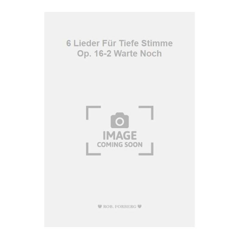 Tchaikovsky, Pyotr Ilyich - 6 Lieder Für Tiefe Stimme Op. 16-2 Warte Noch