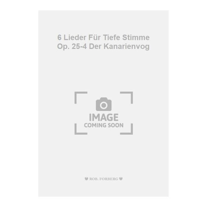 Tchaikovsky, Pyotr Ilyich - 6 Lieder Für Tiefe Stimme Op. 25-4 Der Kanarienvog