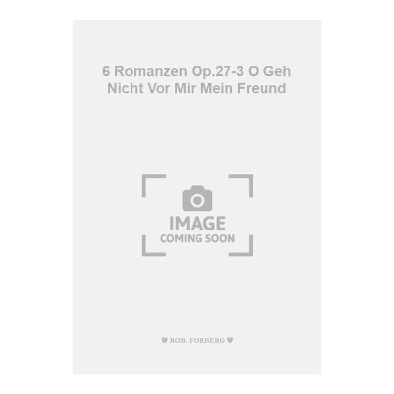 Tchaikovsky, Pyotr Ilyich - 6 Romanzen Op.27-3 O Geh Nicht Vor Mir Mein Freund
