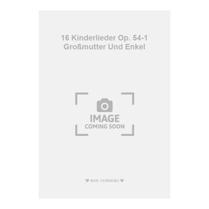 Tchaikovsky, Pyotr Ilyich - 16 Kinderlieder Op. 54-1 Großmutter Und Enkel