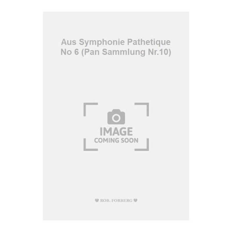 Tchaikovsky, Pyotr Ilyich - Aus Symphonie Pathetique No 6 (Pan Sammlung Nr.10)