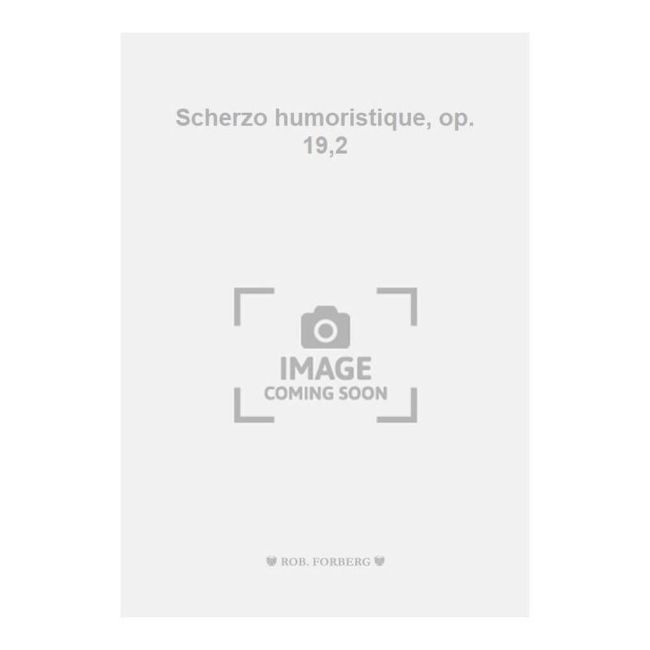 Tchaikovsky, Pyotr Ilyich - Scherzo humoristique, op. 19,2