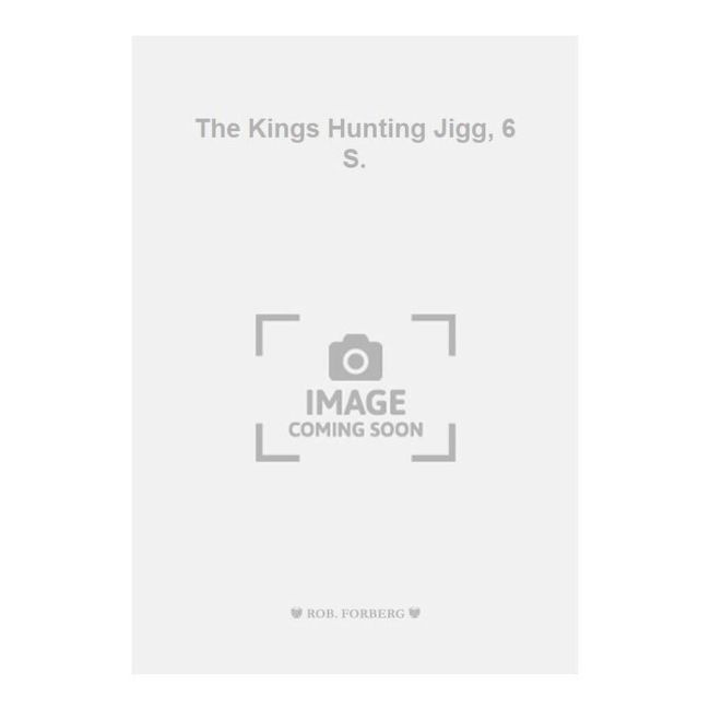 Bull, J. - The Kings Hunting Jigg, 6 S.