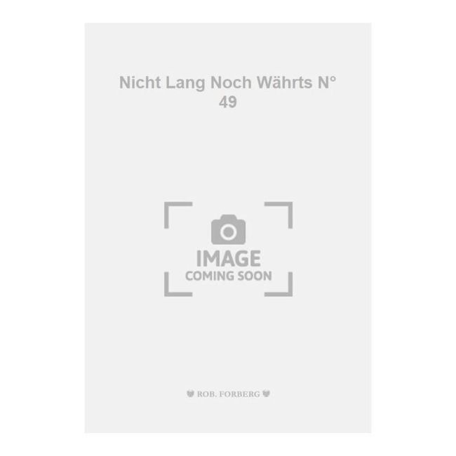 Tchaikovsky, Pyotr Ilyich - Nicht Lang Noch Währts N° 49
