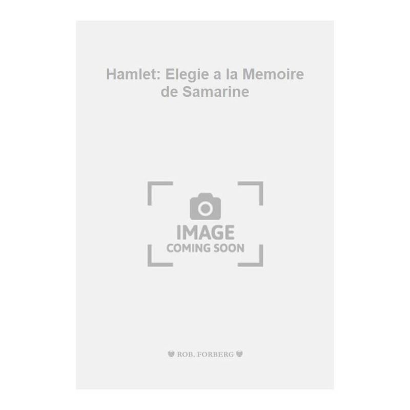 Tchaikovsky, Pyotr Ilyich - Hamlet: Elegie a la Memoire de Samarine